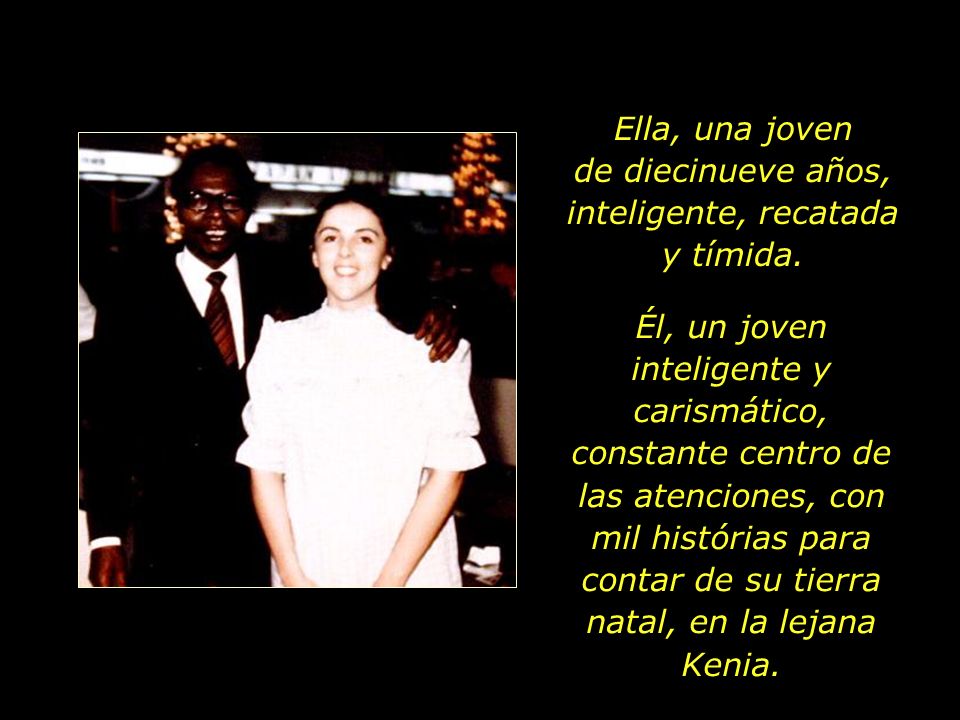 Ella, una joven de diecinueve años, inteligente, recatada y tímida.