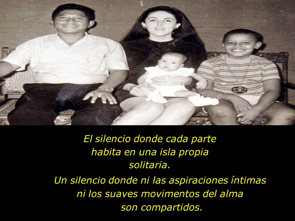 El silencio donde cada parte habita en una isla propia solitaria.