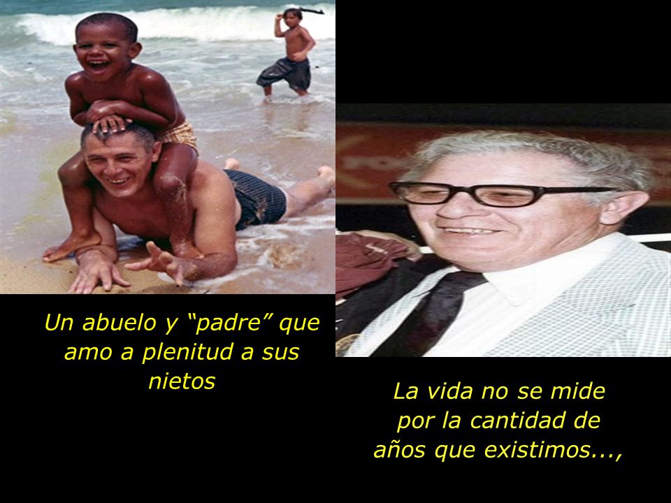 Un abuelo y padre que amo a plenitud a sus nietos