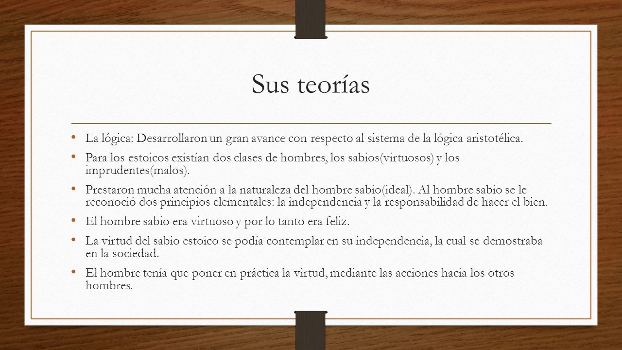 Sus teorías La lógica: Desarrollaron un gran avance con respecto al sistema de la lógica aristotélica.
