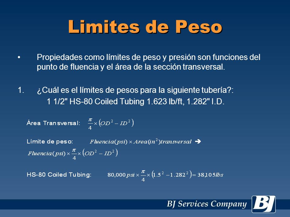 Limites de Peso Propiedades como límites de peso y presión son funciones del punto de fluencia y el área de la sección transversal.