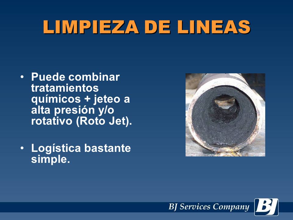 LIMPIEZA DE LINEAS Puede combinar tratamientos químicos + jeteo a alta presión y/o rotativo (Roto Jet).