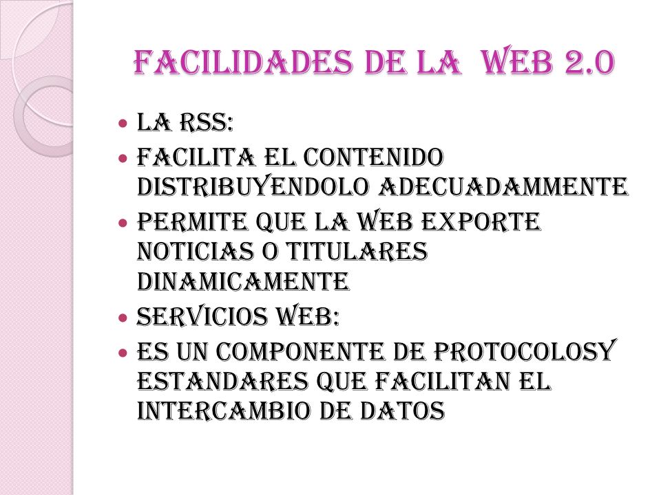 FACILIDADES DE LA WEB 2.0 LA RSS: