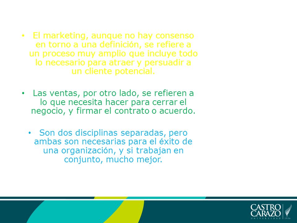 El marketing, aunque no hay consenso en torno a una definición, se refiere a un proceso muy amplio que incluye todo lo necesario para atraer y persuadir a un cliente potencial.