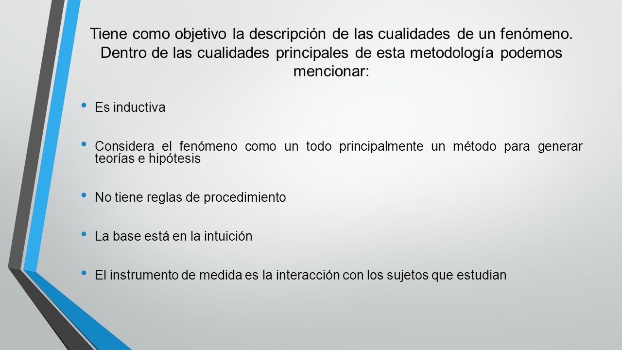 Tiene como objetivo la descripción de las cualidades de un fenómeno
