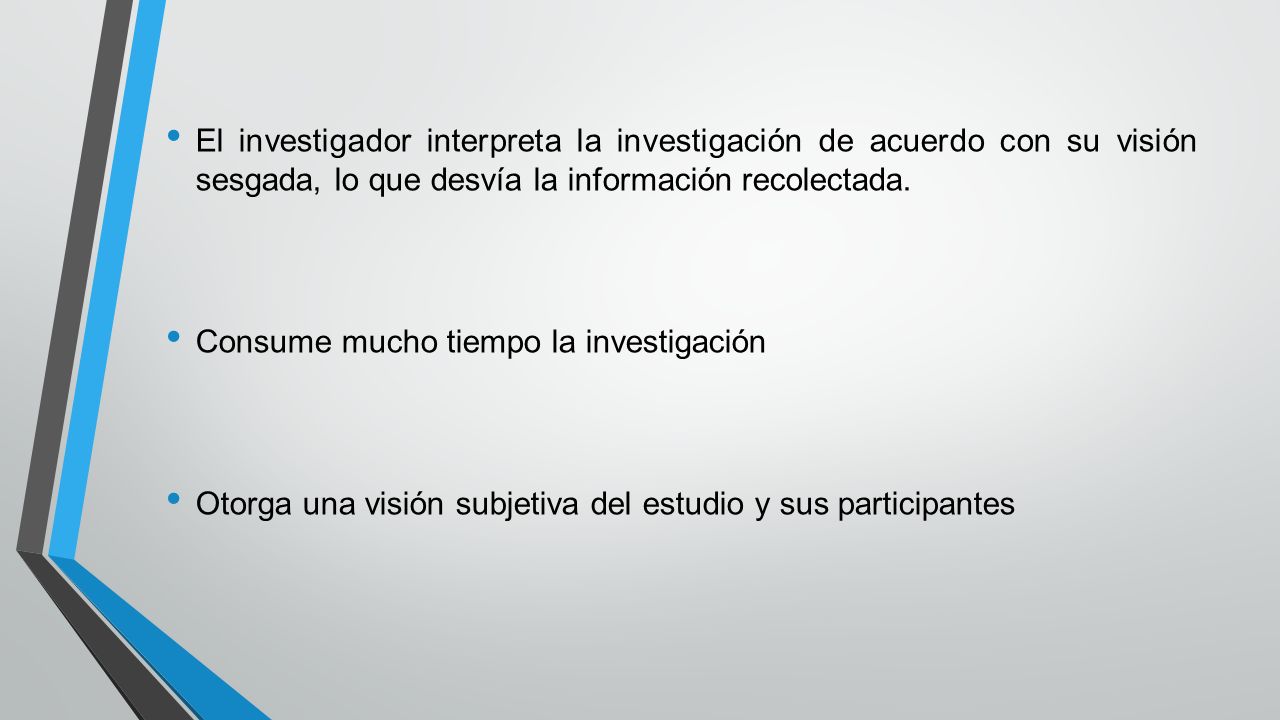 El investigador interpreta la investigación de acuerdo con su visión sesgada, lo que desvía la información recolectada.