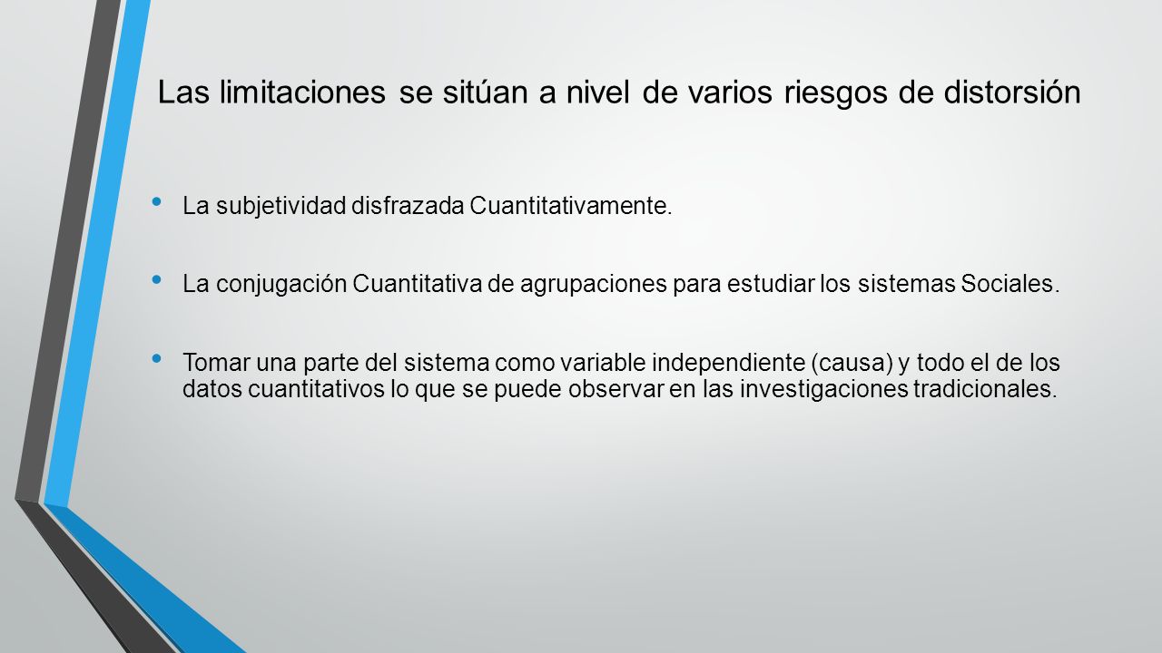 Las limitaciones se sitúan a nivel de varios riesgos de distorsión