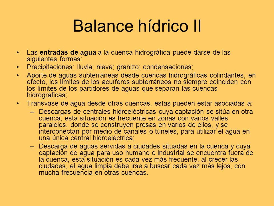 Balance hídrico II Las entradas de agua a la cuenca hidrográfica puede darse de las siguientes formas:
