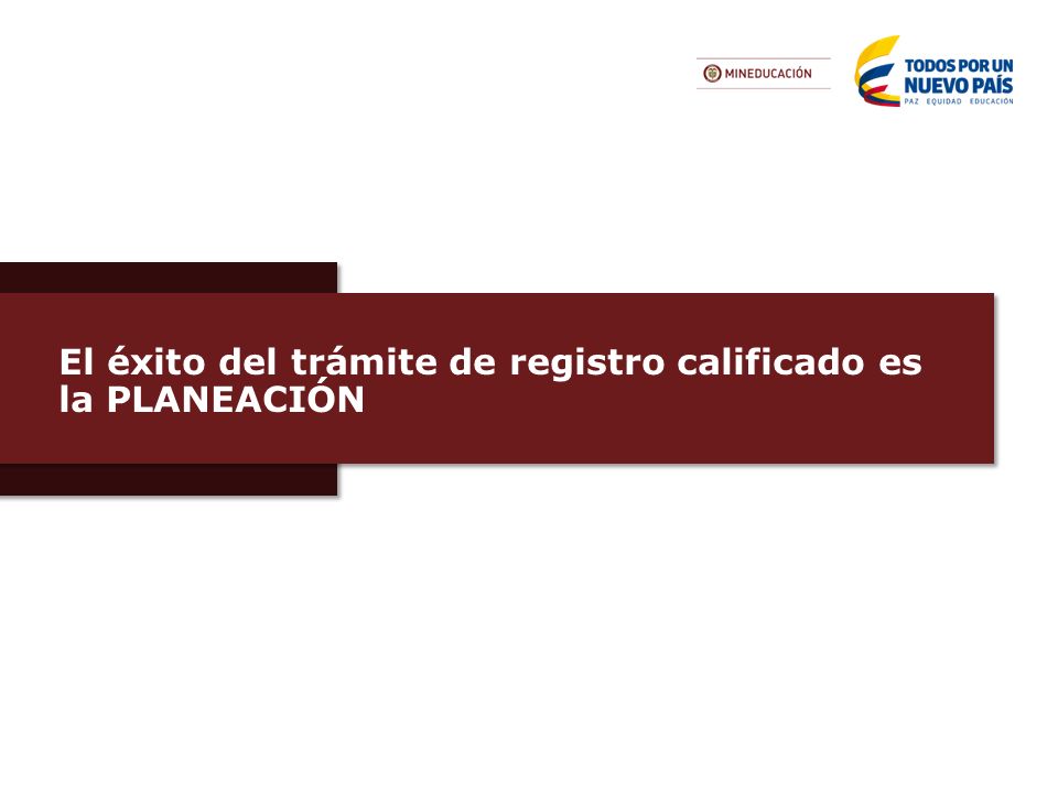 El éxito del trámite de registro calificado es la PLANEACIÓN