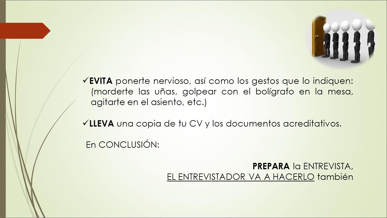 EVITA ponerte nervioso, así como los gestos que lo indiquen: