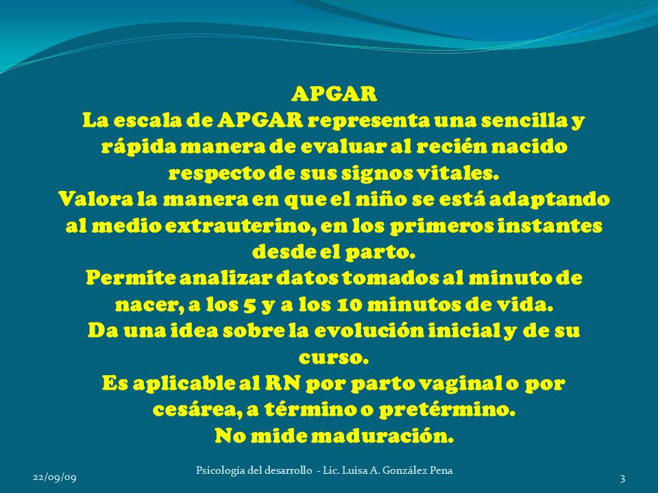 Da una idea sobre la evolución inicial y de su curso.