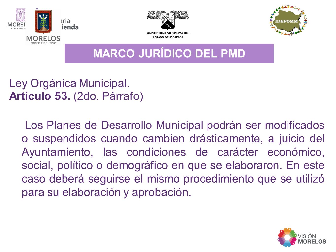 MARCO JURÍDICO DEL PMD Ley Orgánica Municipal. Artículo 53. (2do. Párrafo)