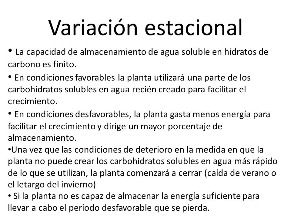 Variación estacional La capacidad de almacenamiento de agua soluble en hidratos de carbono es finito.