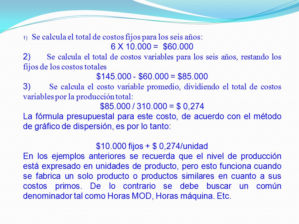 1) Se calcula el total de costos fijos para los seis años: