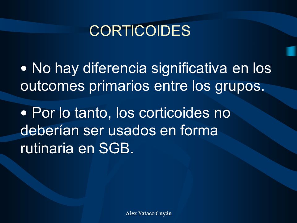 CORTICOIDES • No hay diferencia significativa en los outcomes primarios entre los grupos.