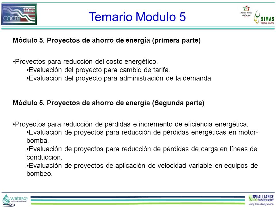 Temario Modulo 5 Módulo 5. Proyectos de ahorro de energía (primera parte) Proyectos para reducción del costo energético.