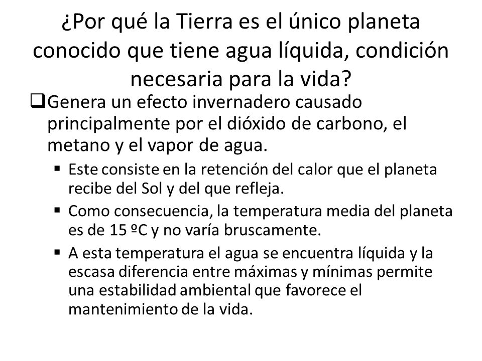 ¿Por qué la Tierra es el único planeta conocido que tiene agua líquida, condición necesaria para la vida