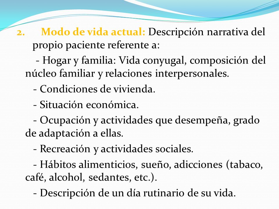 2. Modo de vida actual: Descripción narrativa del propio paciente referente a: