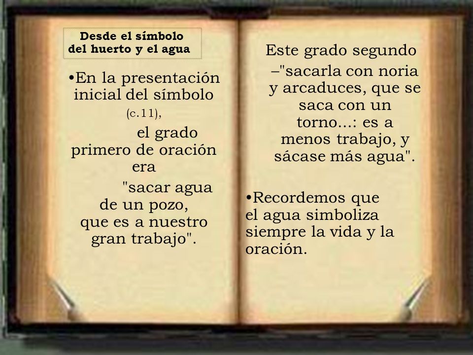 Recordemos que el agua simboliza siempre la vida y la oración.