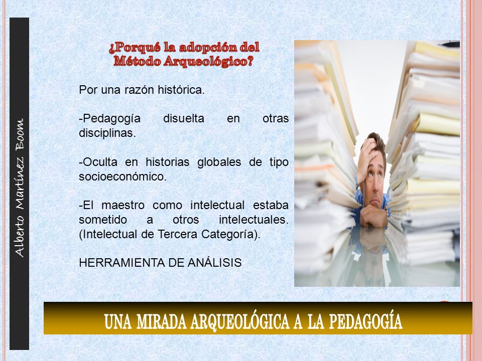 ¿Porqué la adopción del UNA MIRADA ARQUEOLÓGICA A LA PEDAGOGÍA