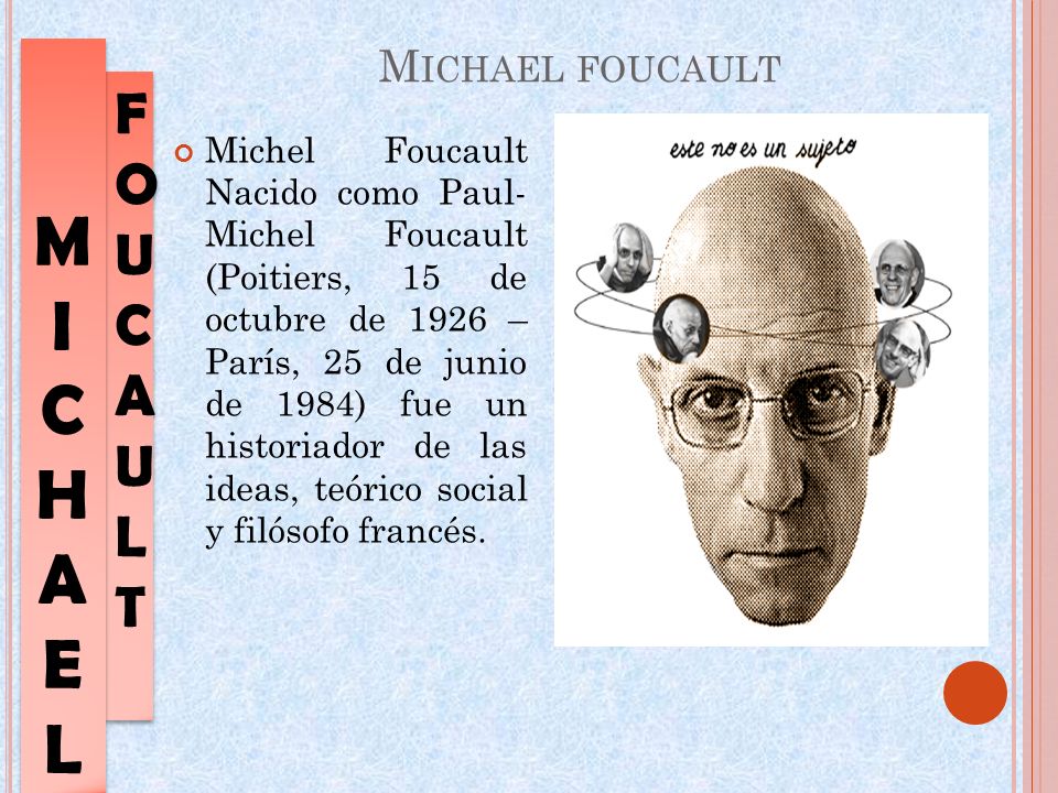 M I C H A E L F O U C A L T Michael foucault