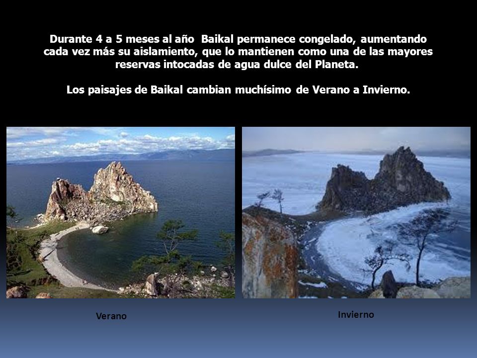 Los paisajes de Baikal cambian muchísimo de Verano a Invierno.
