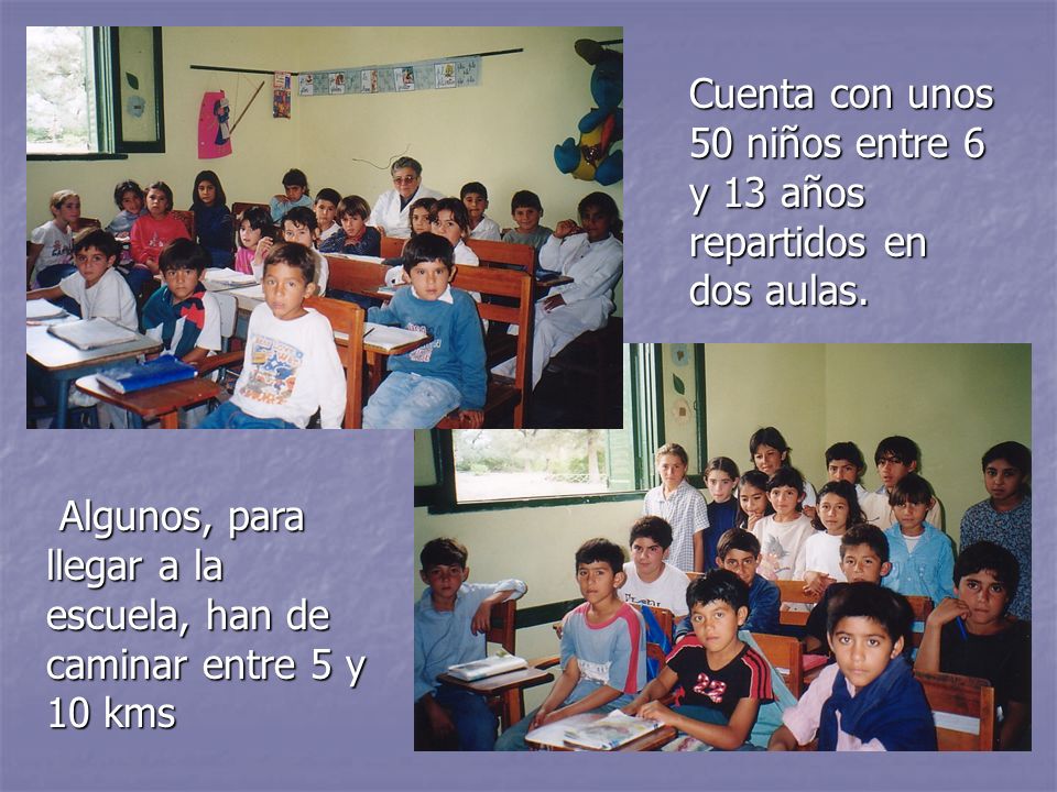Cuenta con unos 50 niños entre 6 y 13 años repartidos en dos aulas.