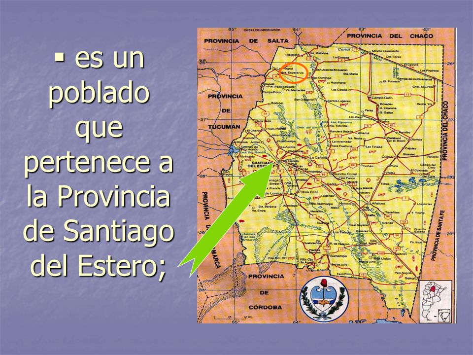 es un poblado que pertenece a la Provincia de Santiago del Estero;
