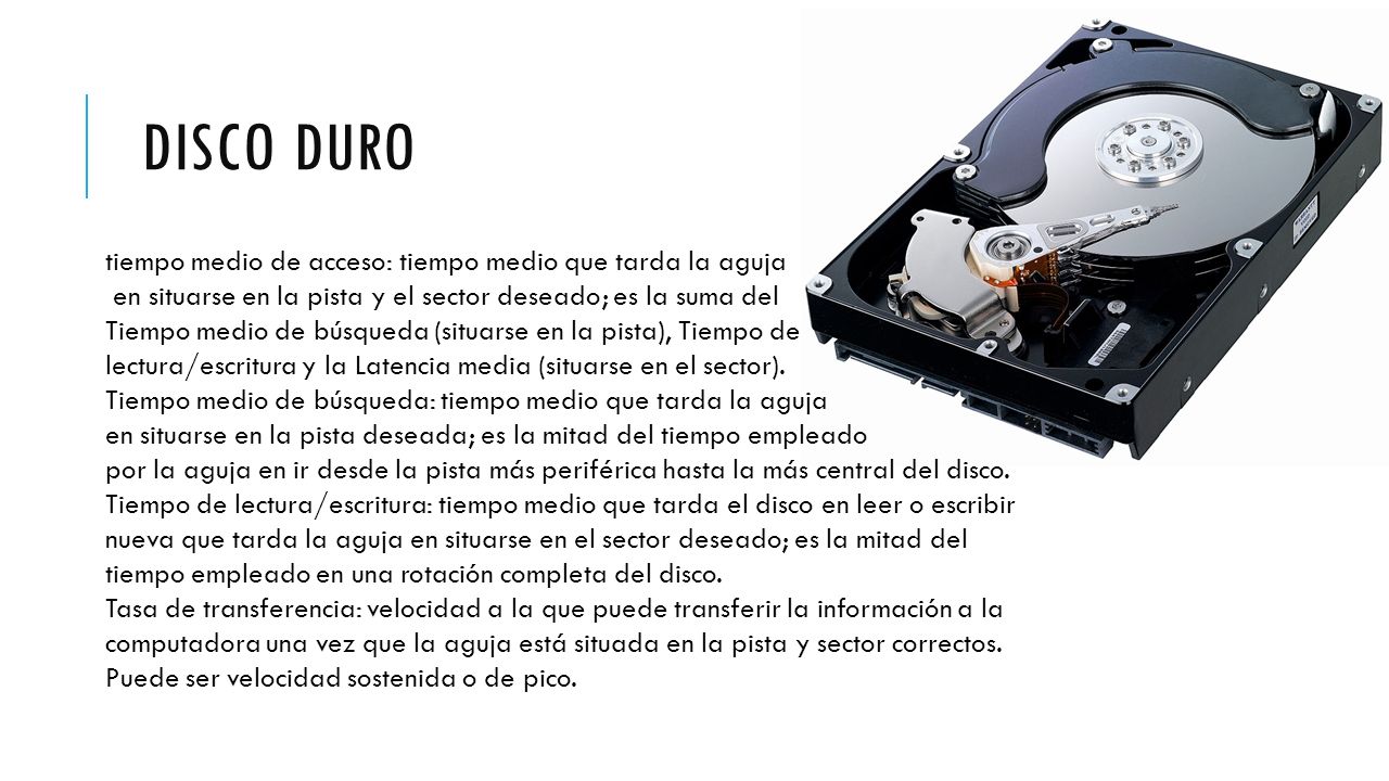 DISCO DURO tiempo medio de acceso: tiempo medio que tarda la aguja