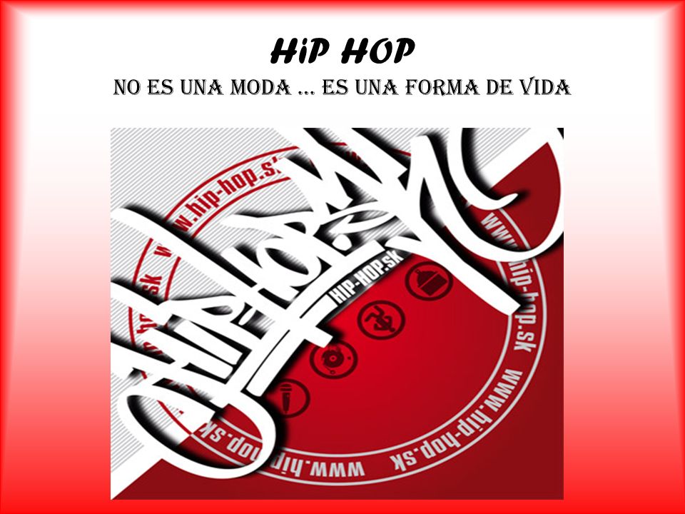 HiP HOP No es una moda … es una forma de vida