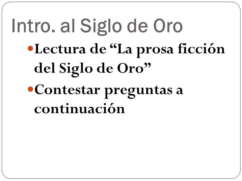 Intro. al Siglo de Oro Lectura de La prosa ficción del Siglo de Oro