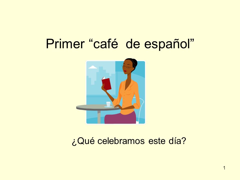 Primer café de español