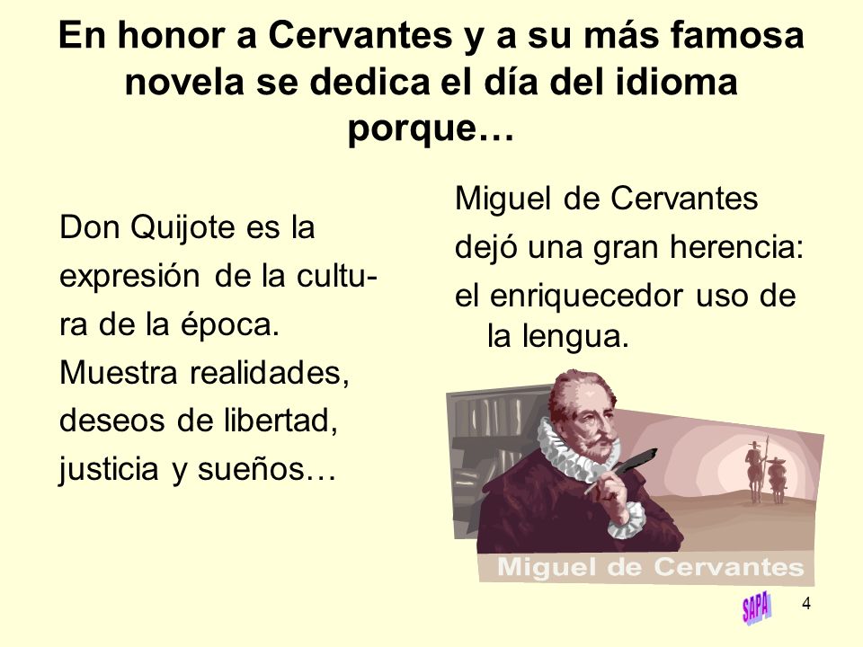 En honor a Cervantes y a su más famosa novela se dedica el día del idioma porque…
