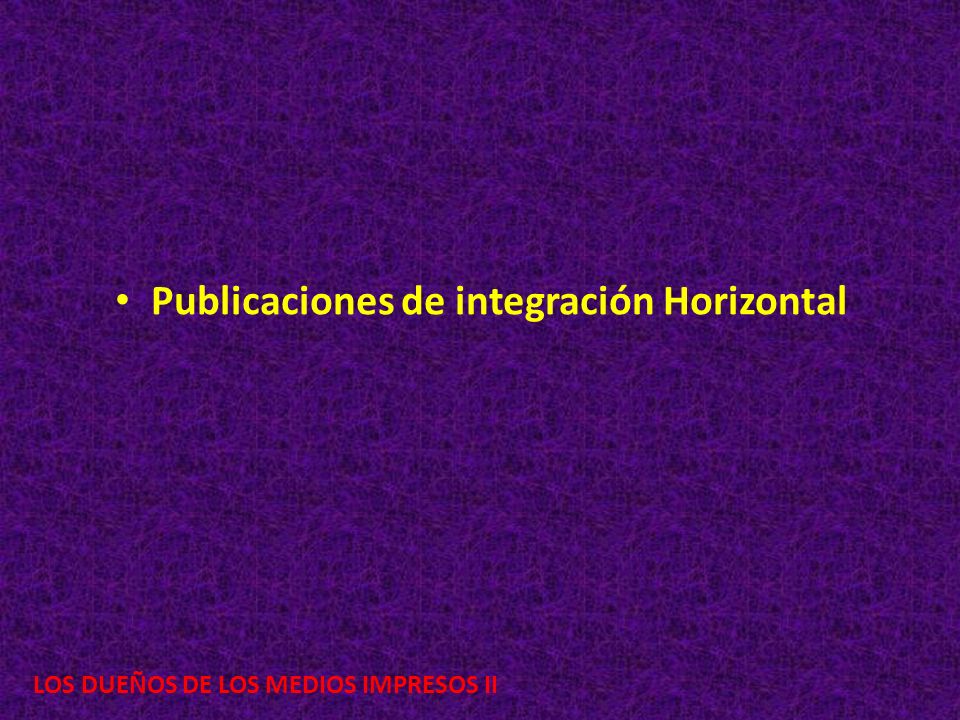LOS DUEÑOS DE LOS MEDIOS IMPRESOS II