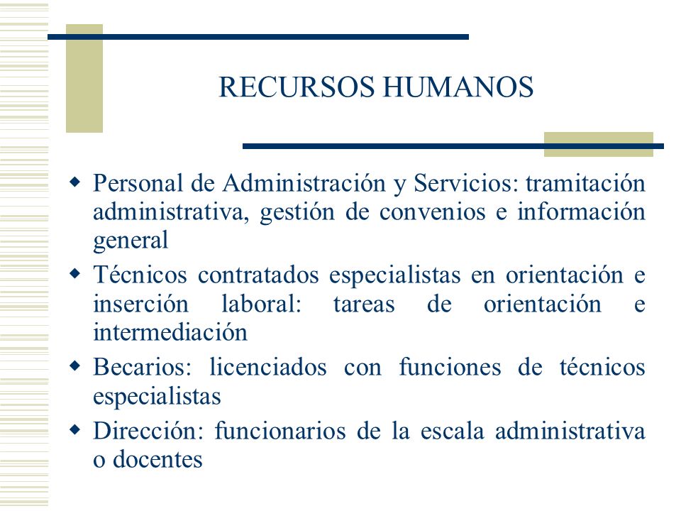 RECURSOS HUMANOS Personal de Administración y Servicios: tramitación administrativa, gestión de convenios e información general.