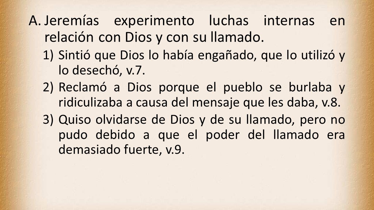 Jeremías experimento luchas internas en relación con Dios y con su llamado.