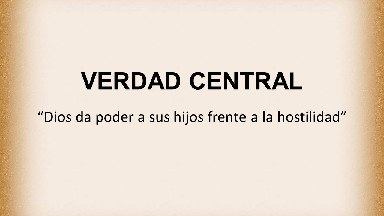 Dios da poder a sus hijos frente a la hostilidad
