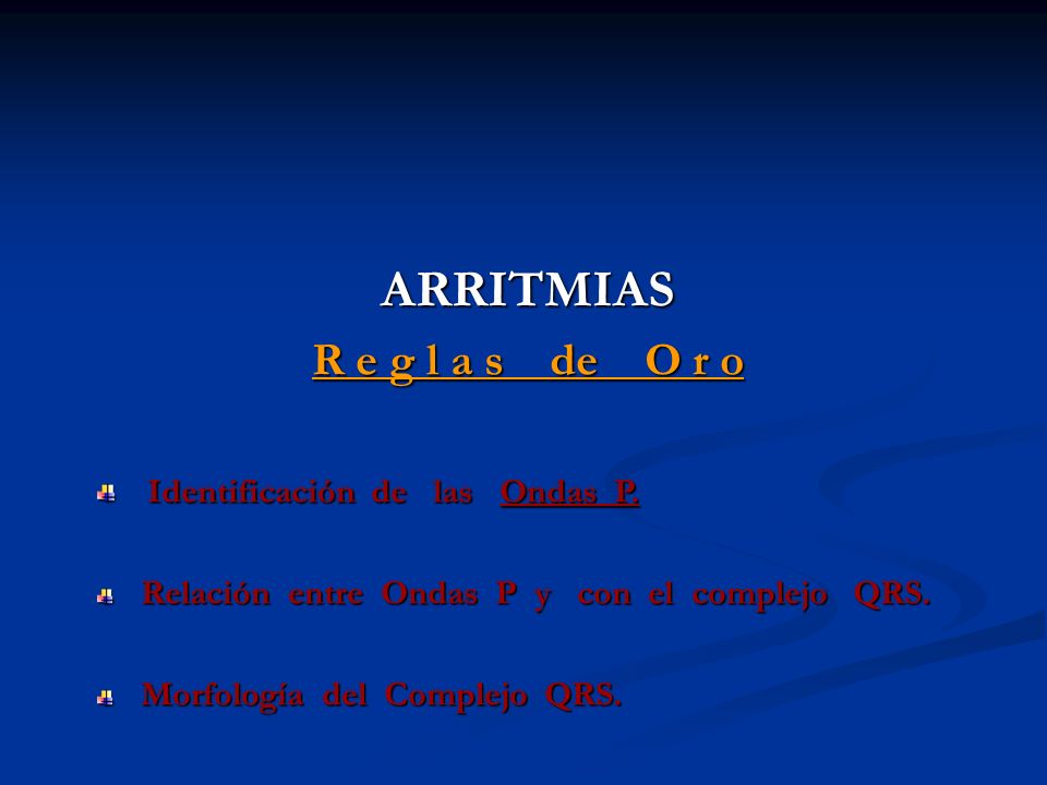ARRITMIAS R e g l a s de O r o Identificación de las Ondas P.