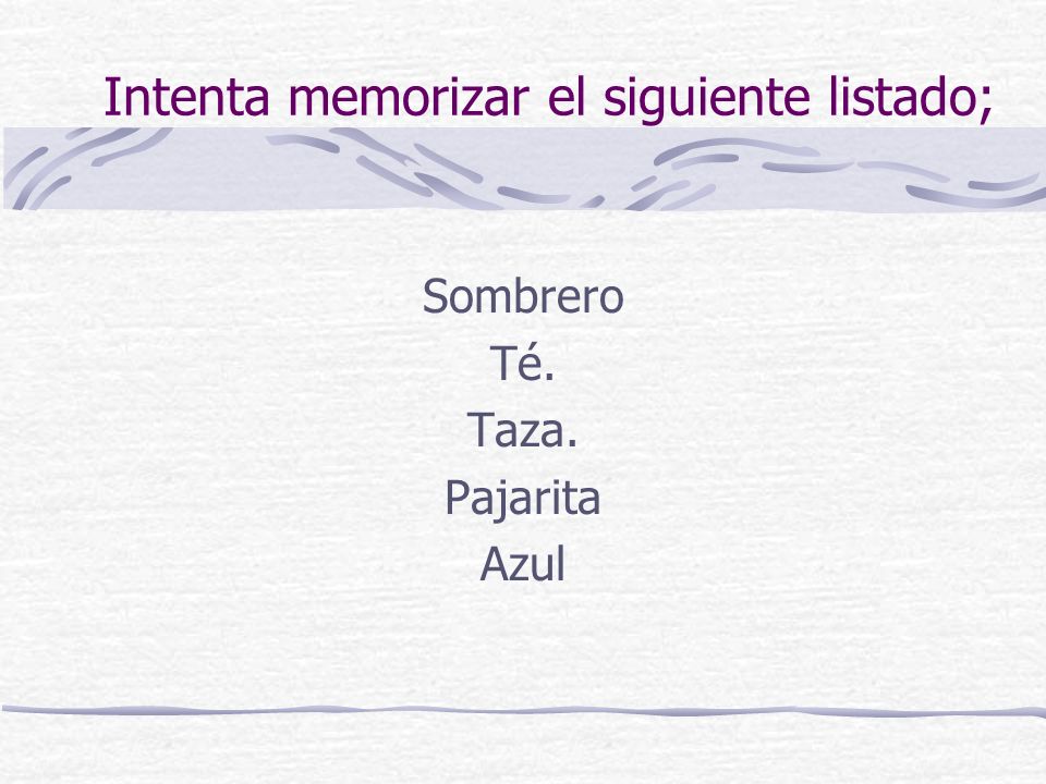 Intenta memorizar el siguiente listado;