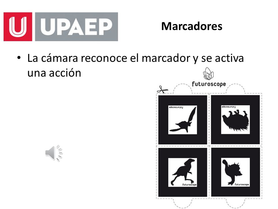Marcadores La cámara reconoce el marcador y se activa una acción