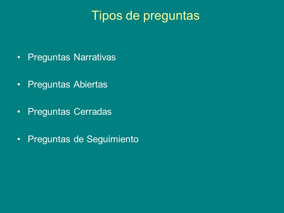 Tipos de preguntas Preguntas Narrativas Preguntas Abiertas