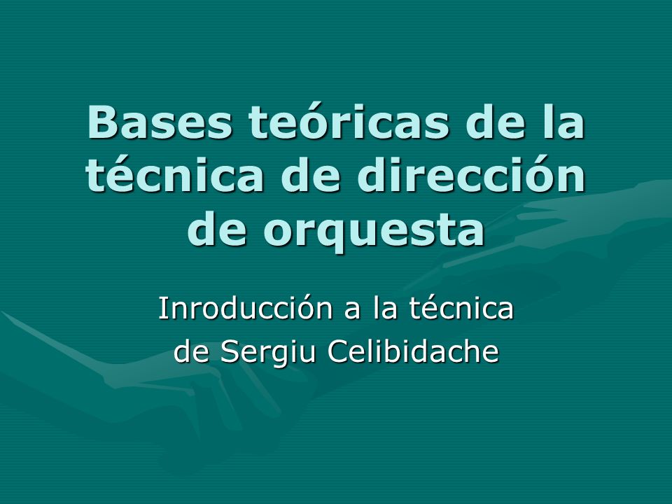 Bases teóricas de la técnica de dirección de orquesta