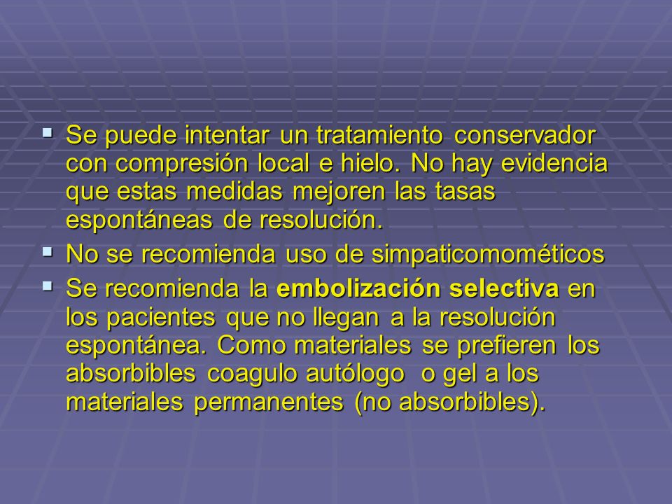 Se puede intentar un tratamiento conservador con compresión local e hielo. No hay evidencia que estas medidas mejoren las tasas espontáneas de resolución.