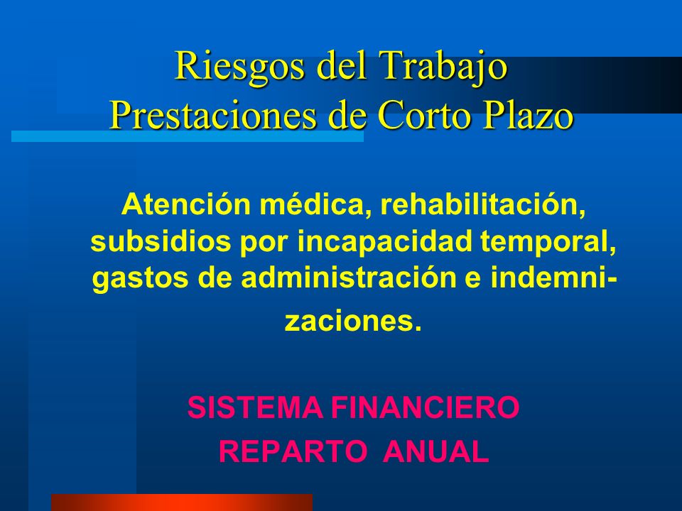 Riesgos del Trabajo Prestaciones de Corto Plazo