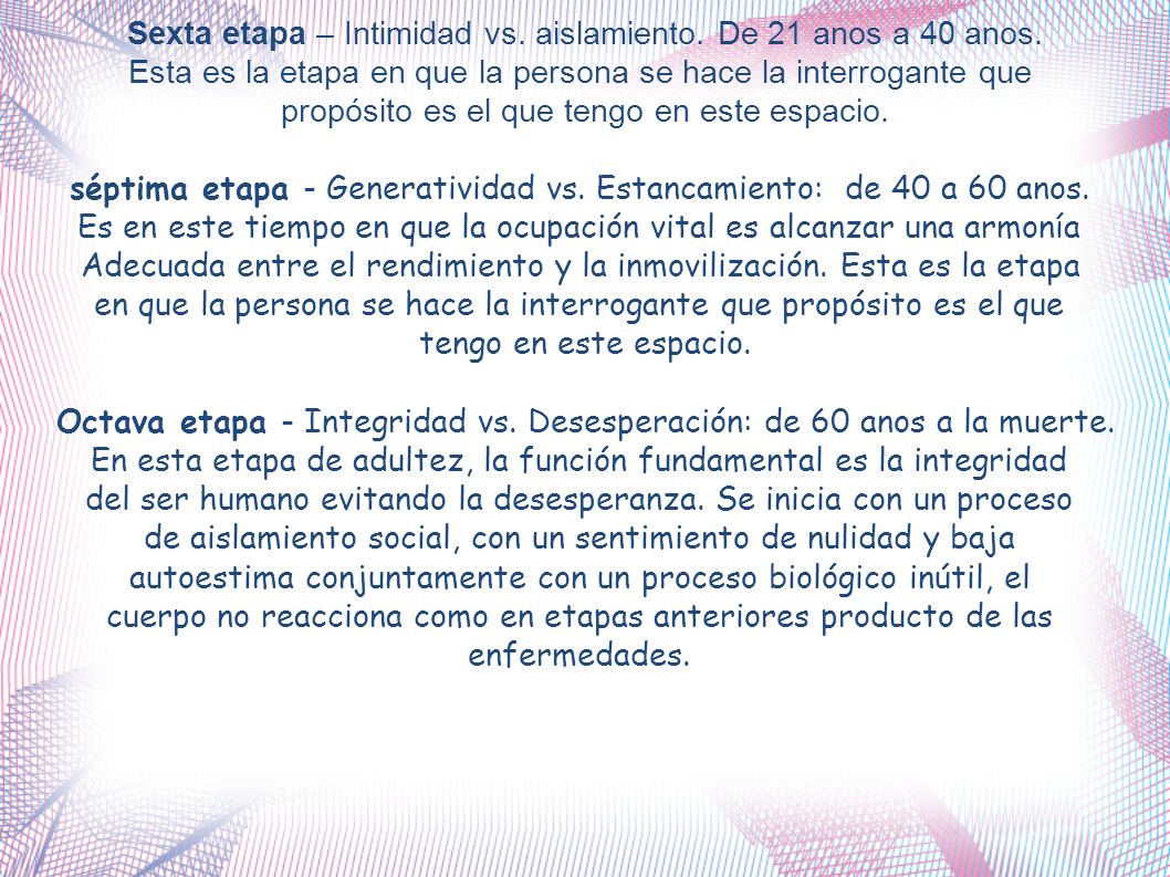 Sexta etapa – Intimidad vs. aislamiento. De 21 anos a 40 anos.