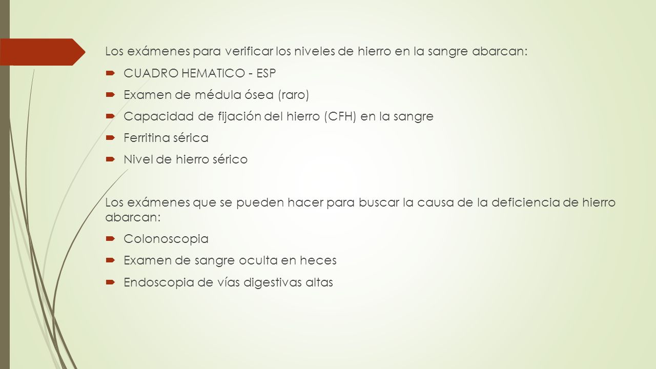 Los exámenes para verificar los niveles de hierro en la sangre abarcan: