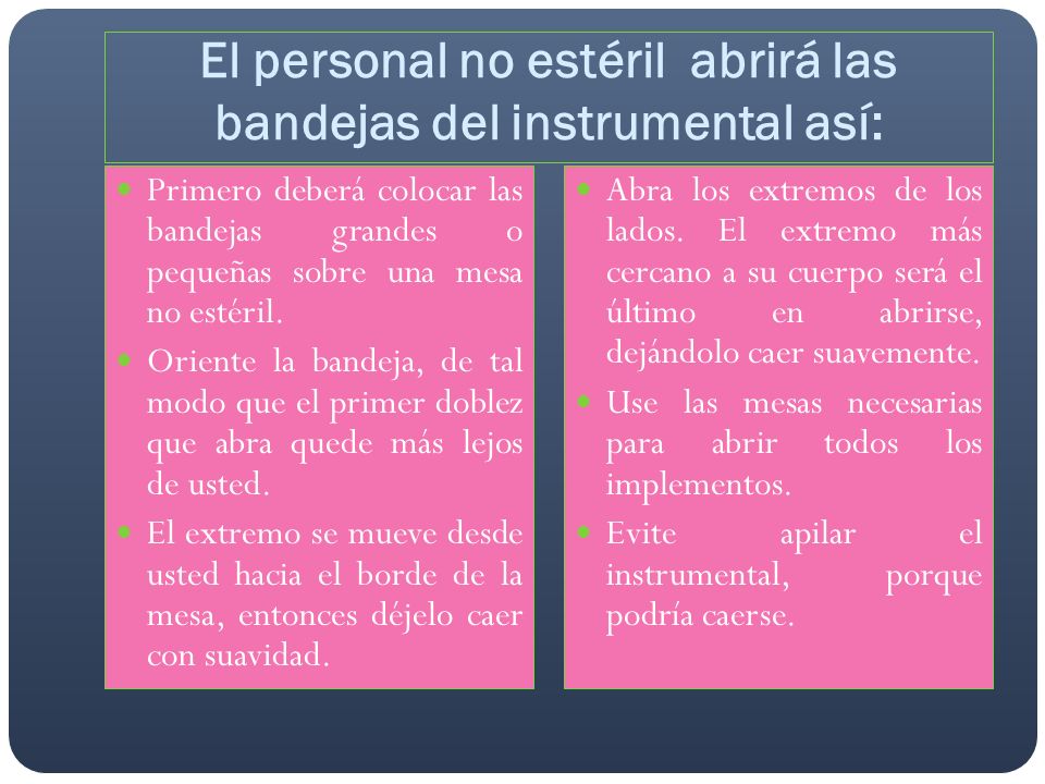 El personal no estéril abrirá las bandejas del instrumental así: