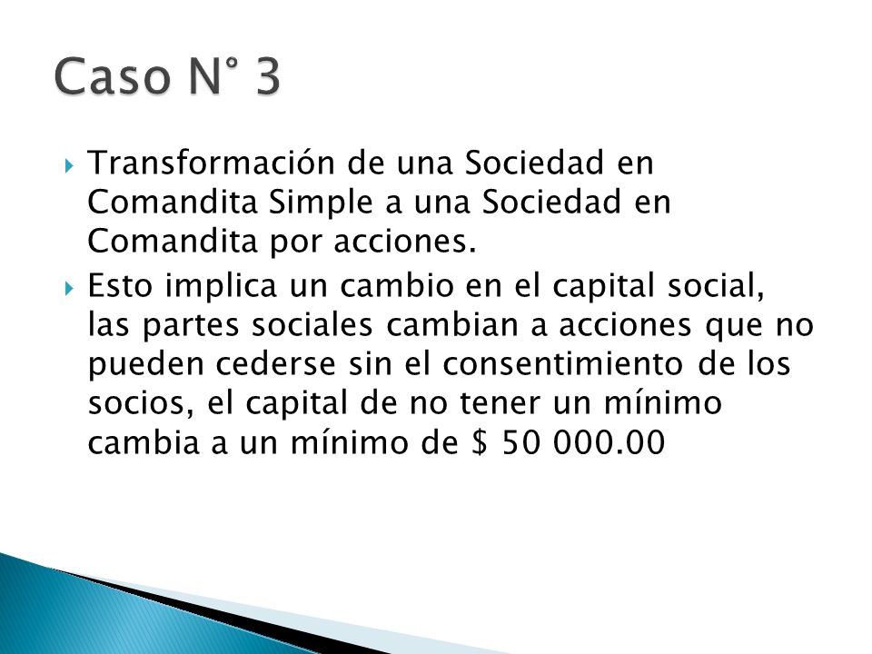 Caso N° 3 Transformación de una Sociedad en Comandita Simple a una Sociedad en Comandita por acciones.