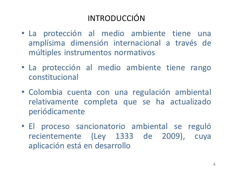 INTRODUCCIÓN La protección al medio ambiente tiene una amplísima dimensión internacional a través de múltiples instrumentos normativos.