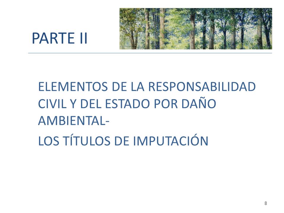 PARTE II ELEMENTOS DE LA RESPONSABILIDAD CIVIL Y DEL ESTADO POR DAÑO AMBIENTAL- LOS TÍTULOS DE IMPUTACIÓN